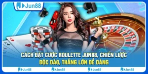cach-dat-cuoc-roulette-jun88-chien-luoc-doc-dao-thang-lon-de-dang