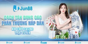 cach-tan-dung-cac-phan-thuong-hap-dan-khi-choi-casino-truc-tuyen (1)